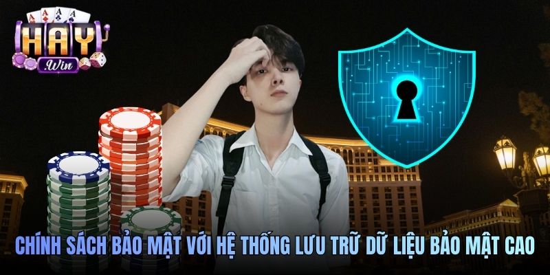 Chính sách bảo mật với hệ thống lưu trữ dữ liệu bảo mật cao