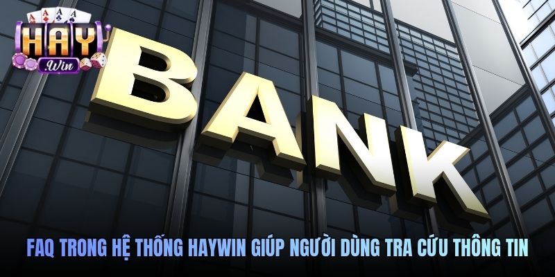FAQ trong hệ thống Haywin giúp người dùng tra cứu thông tin