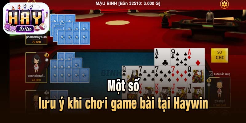 Một số lưu ý khi chơi game bài tại Haywin