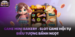 Game Mini Bakery - Slot game hội tụ biểu tượng bánh ngọt