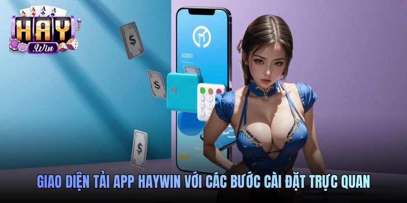 Giao diện tải app Haywin với các bước cài đặt trực quan