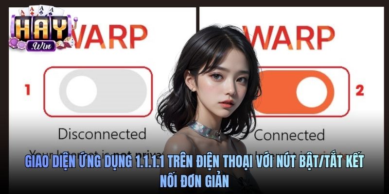 Giao diện ứng dụng 1.1.1.1 trên điện thoại với nút bật/tắt kết nối đơn giản
