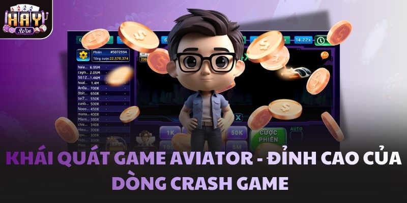 Khái quát game Aviator - Đỉnh cao của dòng Crash Game  