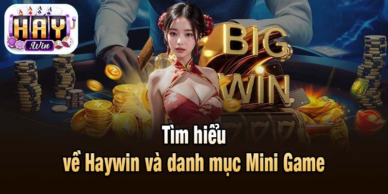 Tìm hiểu về Haywin và danh mục Mini Game