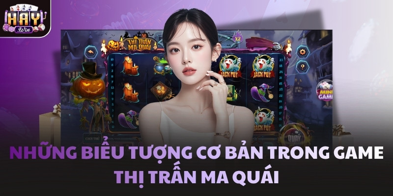 Những biểu tượng cơ bản trong game Thị Trấn Ma Quái
