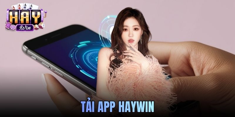 tải app Haywin