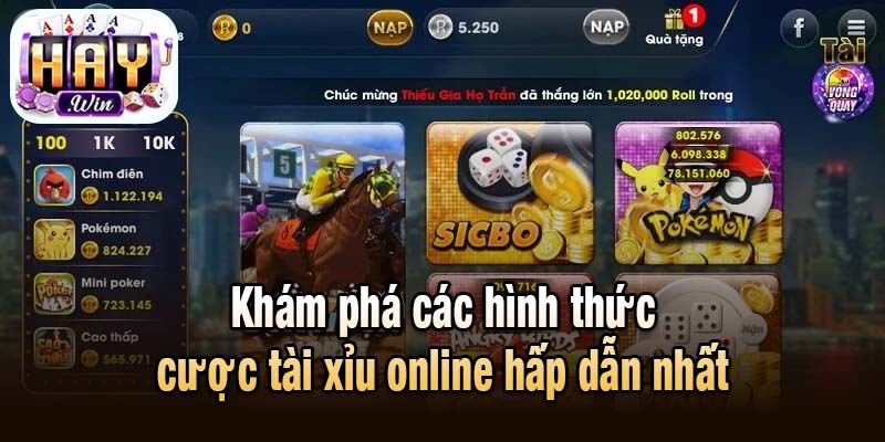 Khám phá các hình thức cược tài xỉu online hấp dẫn nhất