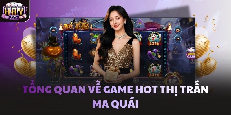 Tổng quan về game hot Thị Trấn Ma Quái